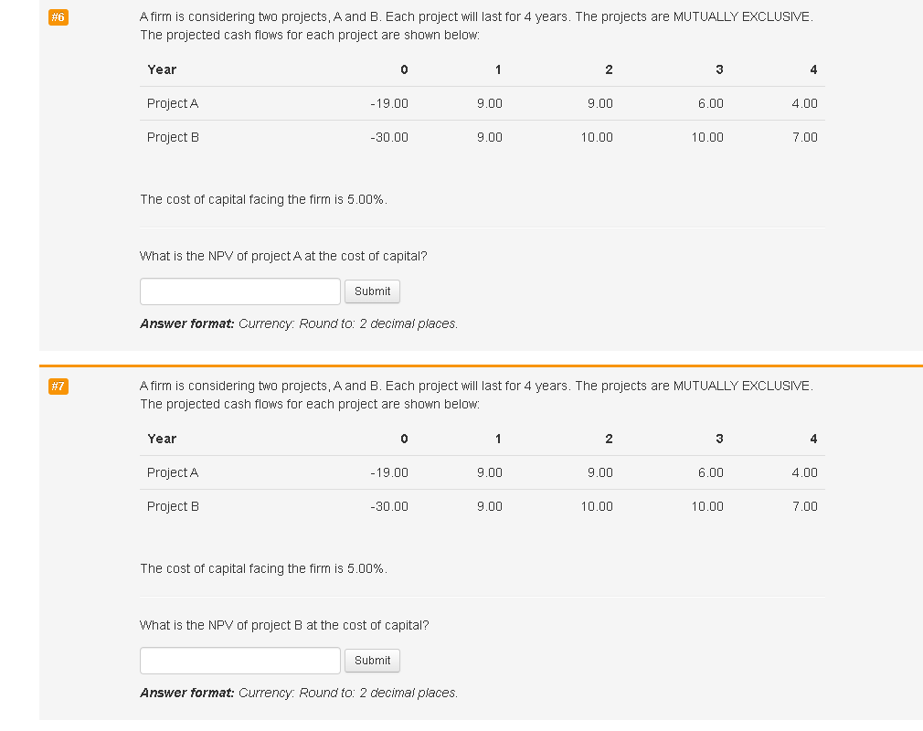 A firm is considering two projects, A and B. Each project