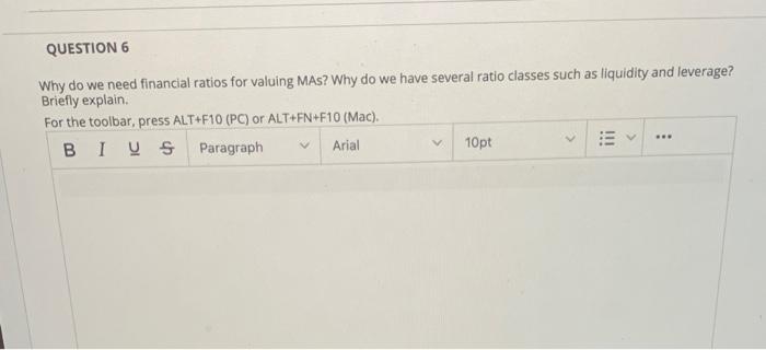  QUESTION 6 Why do we need financial ratios for valuing MAS?