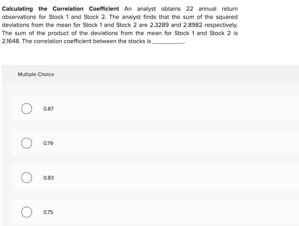 Calculating the correlation coefficient An analyst obtains 22 annual return observations