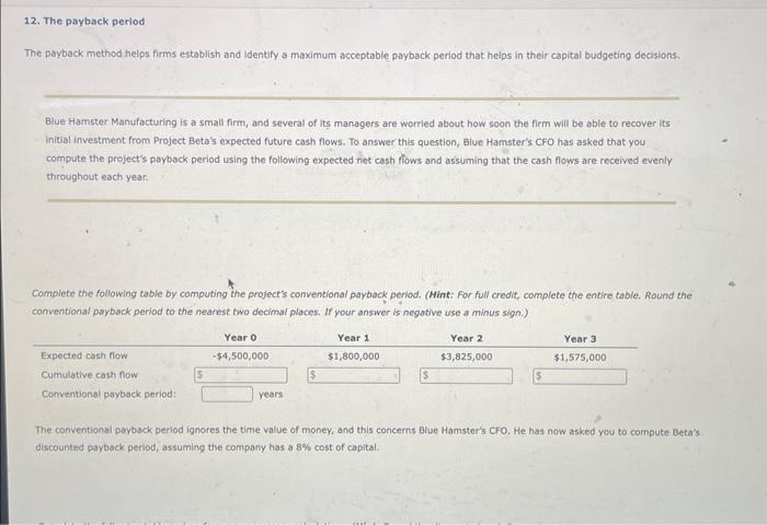  The payback method helps firms establish and identify a maximum acceptable