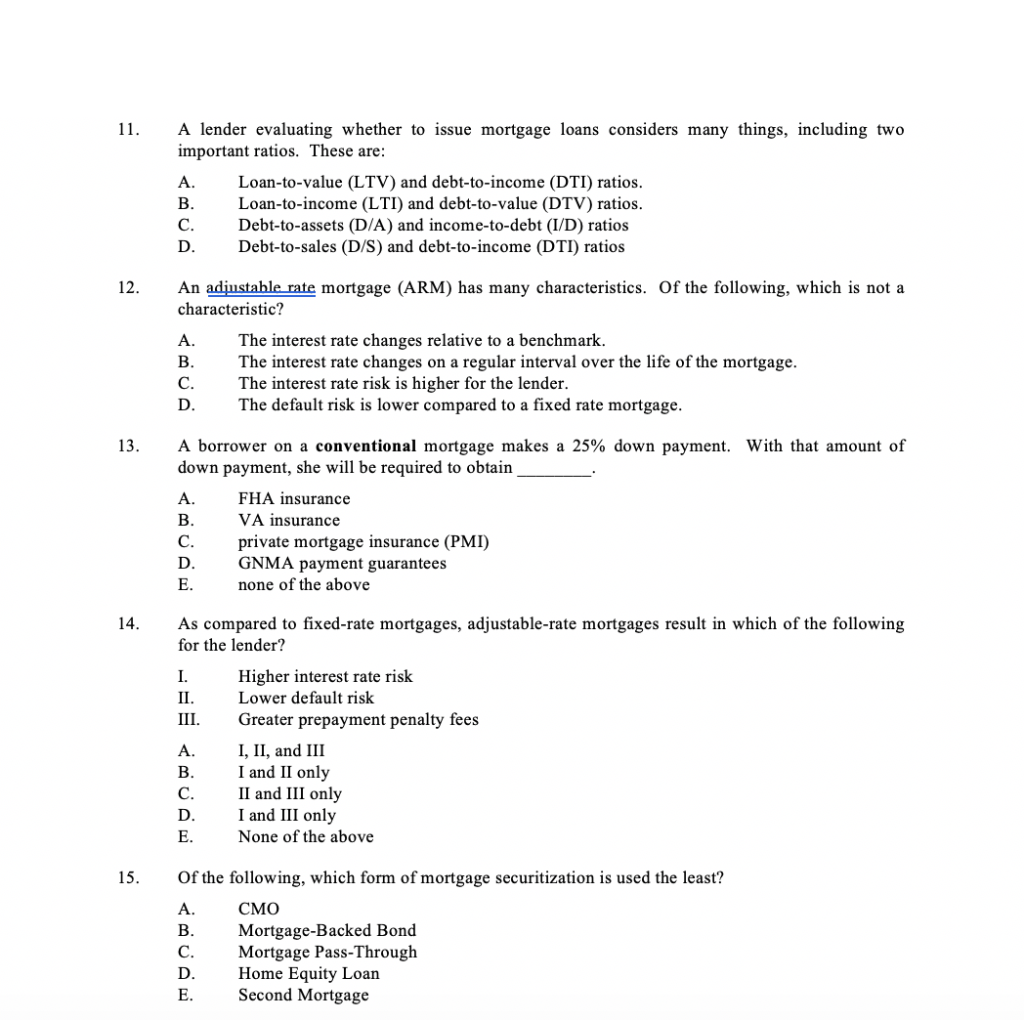  11. A lender evaluating whether to issue mortgage loans considers many