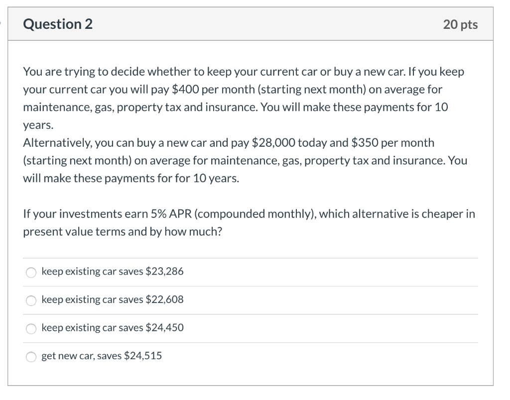 Question 2 20 pts You are trying to decide whether to