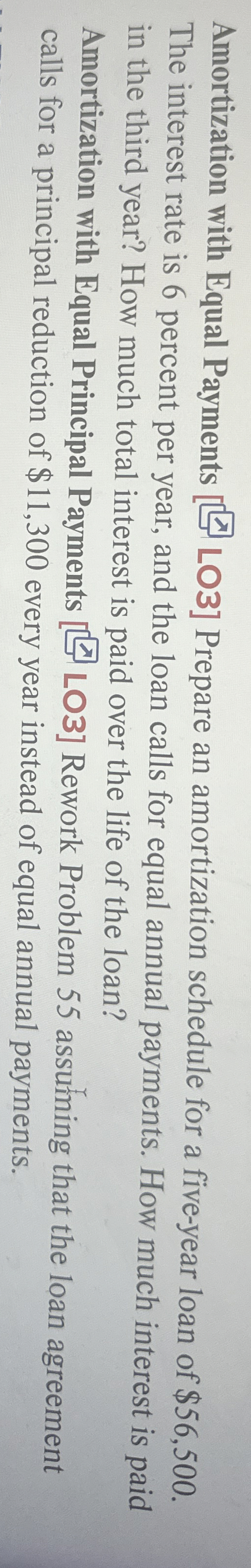  Prepare an amortization schedule for a five-year loan of $56,500. The