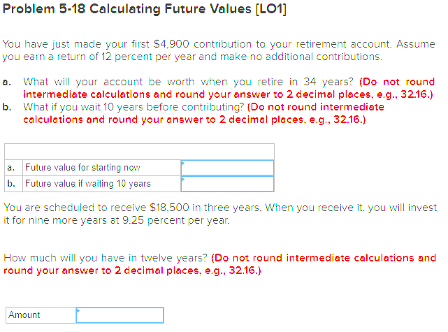  Problem 5-18 Calculating Future Values [LO1] a. You have just made