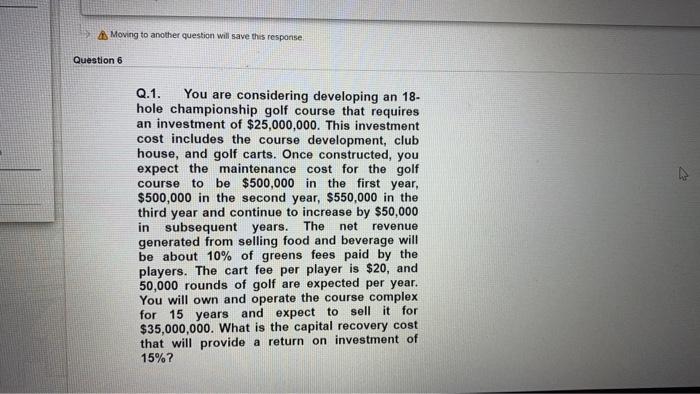  Moving to another question will save this response Question 6 Q.1.
