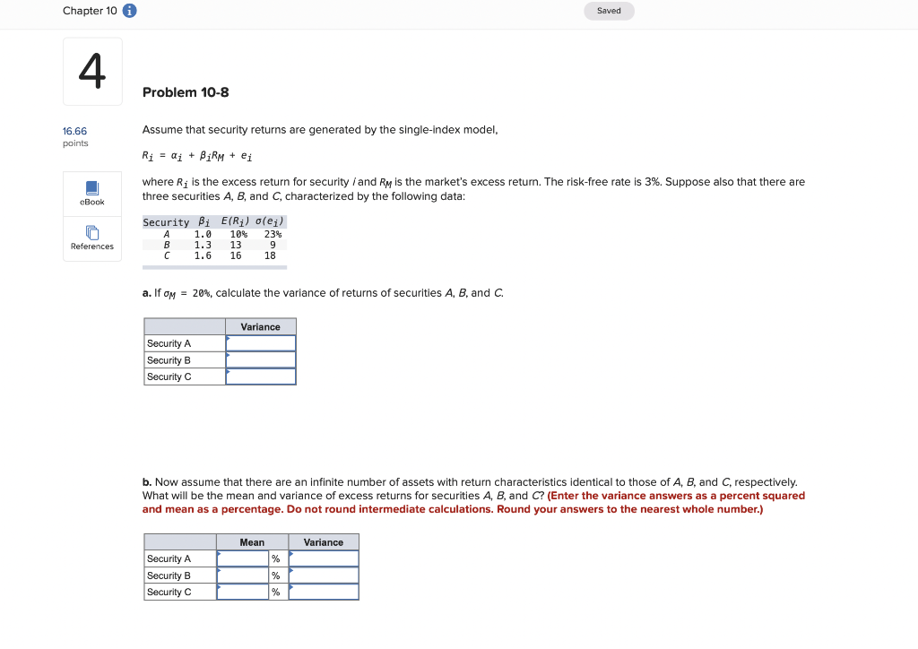 Chapter 10 i Saved 4. Problem 10-8 16.66 points Assume that