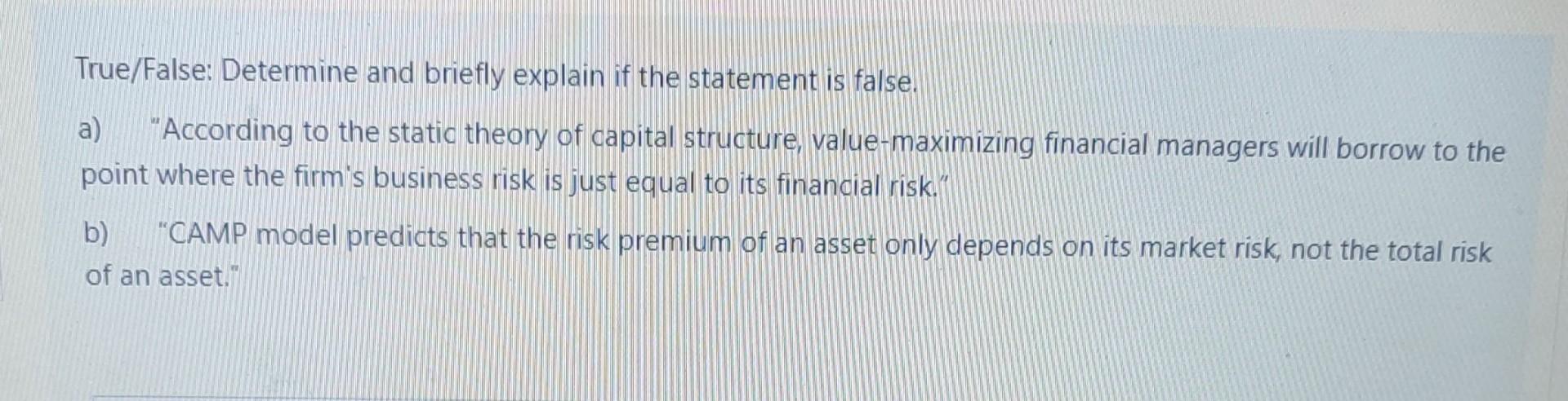  True/False: Determine and briefly explain if the statement is false. a)