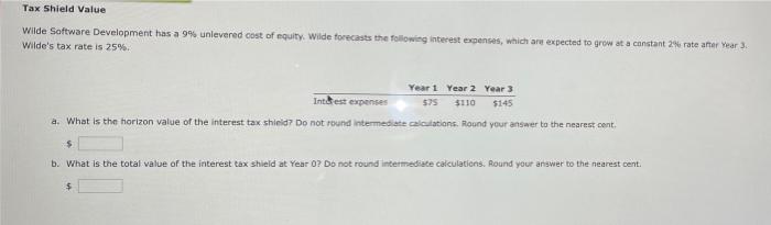  Tax Shield Value Wilde Software Development has a 9% unlevered cost
