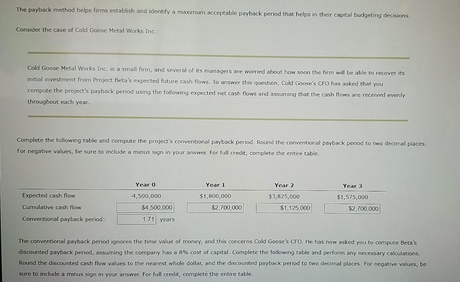  The payback method helps firms establish and identify a maximum acceptable