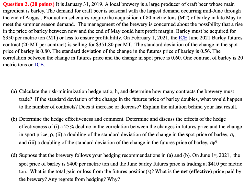Question 2. (20 points) It is January 31, 2019. A local