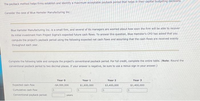  The payback method helps firms establish and identify a maximum acceptable