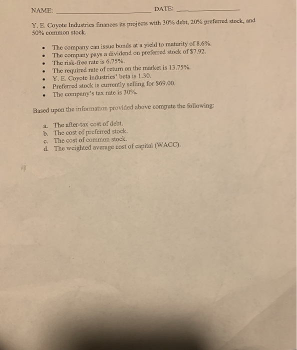  NAME: DATE: Y E. Coyote Industries finances its projects with 30%