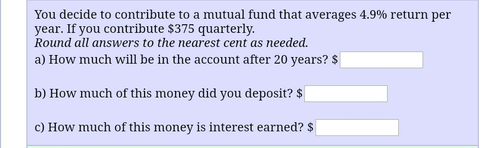 need help please You decide to contribute to a mutual fund