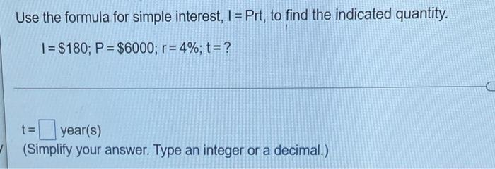  Use the formula for simple interest, I = Prt, to find