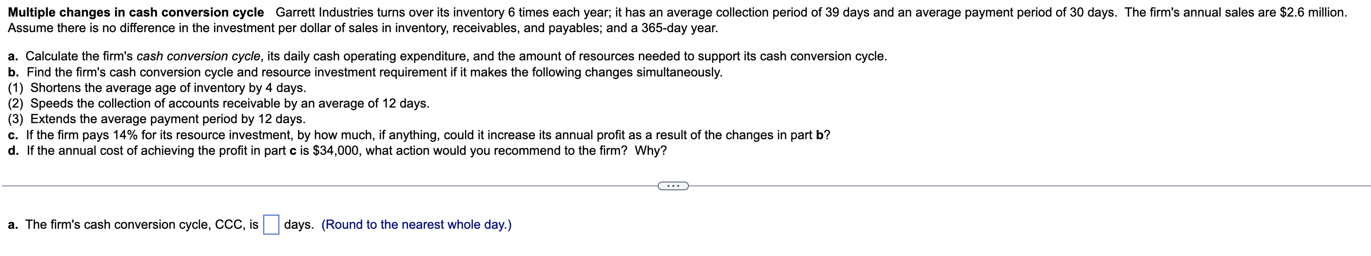 Multiple changes in cash conversion cycle Garrett Industries turns over its
