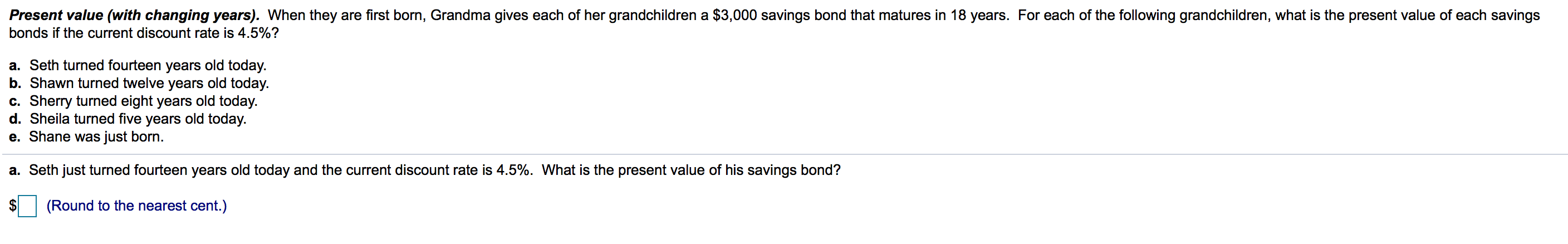Answer a-e Present value (with changing years). When they are first born,