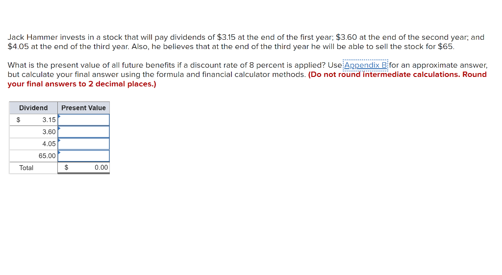  Jack Hammer invests in a stock that will pay dividends of