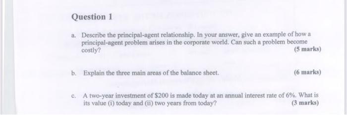  Question 1 a. Describe the principal-agent relationship. In your answer, give