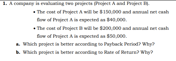 1. A company is evaluating two projects (Project A and Project