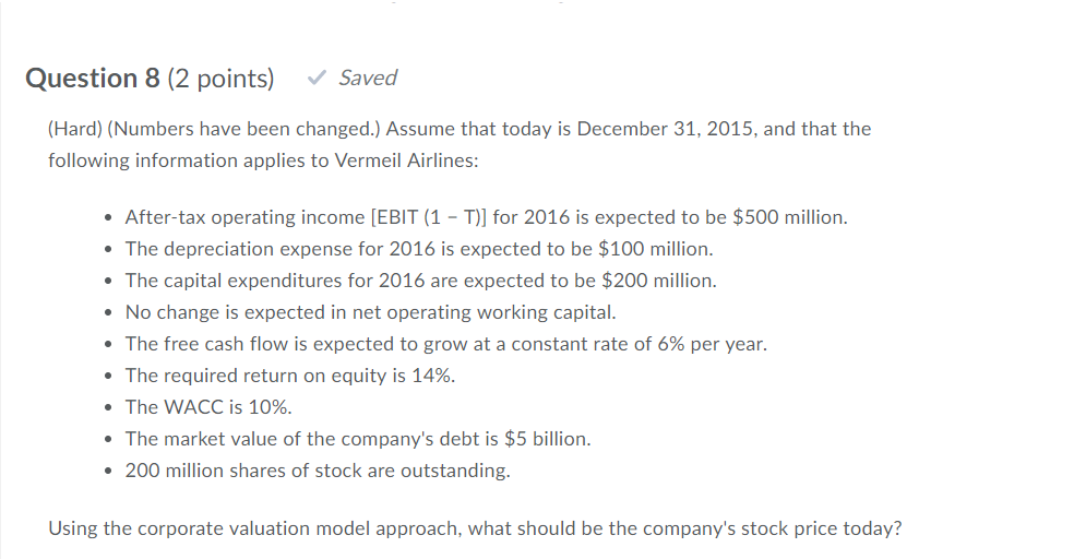 Question 8 (2 points) Saved (Hard) (Numbers have been changed.) Assume