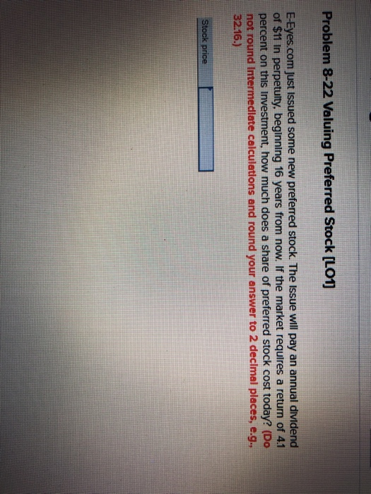  Problem 8-22 Valuing Preferred Stock [LO1 E-Eyes.com just Issued some new