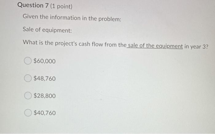  Question 7 (1 point) Given the information in the problem: Sale