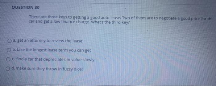  QUESTION 30 There are three keys to getting a good auto