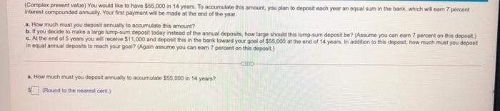 Complex present value) You would like to have $55.900 in 14