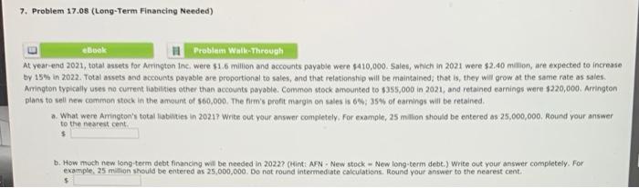  7. Problem 17.08 (Long-Term Financing Needed) eBook Problem Walk-Through At year-end