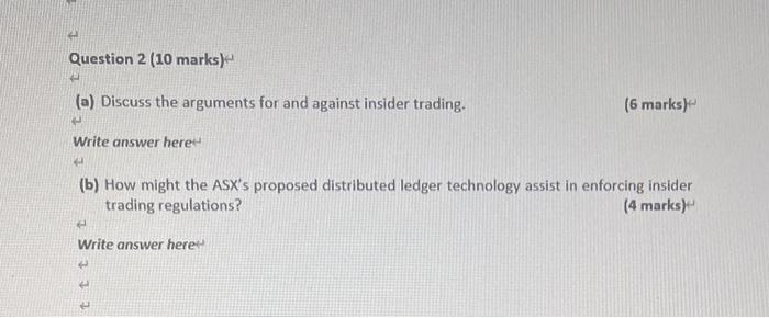  Question 2 (10 marks) (a) Discuss the arguments for and against
