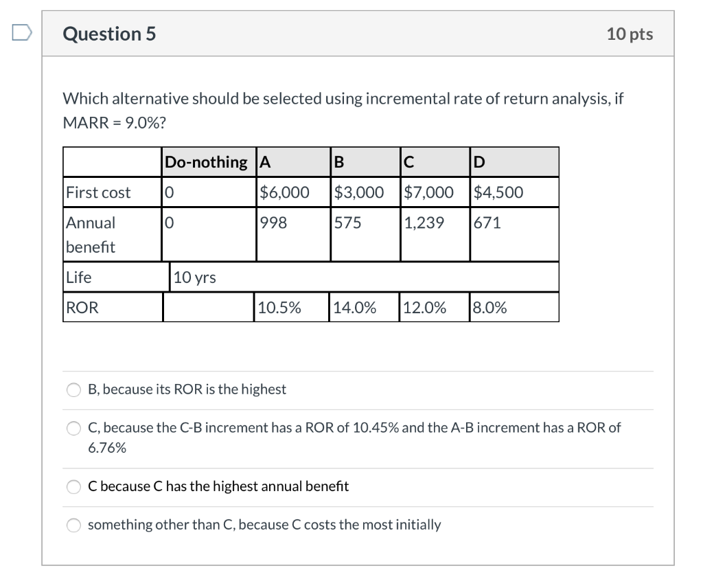  Question 5 10 pts Which alternative should be selected using incremental