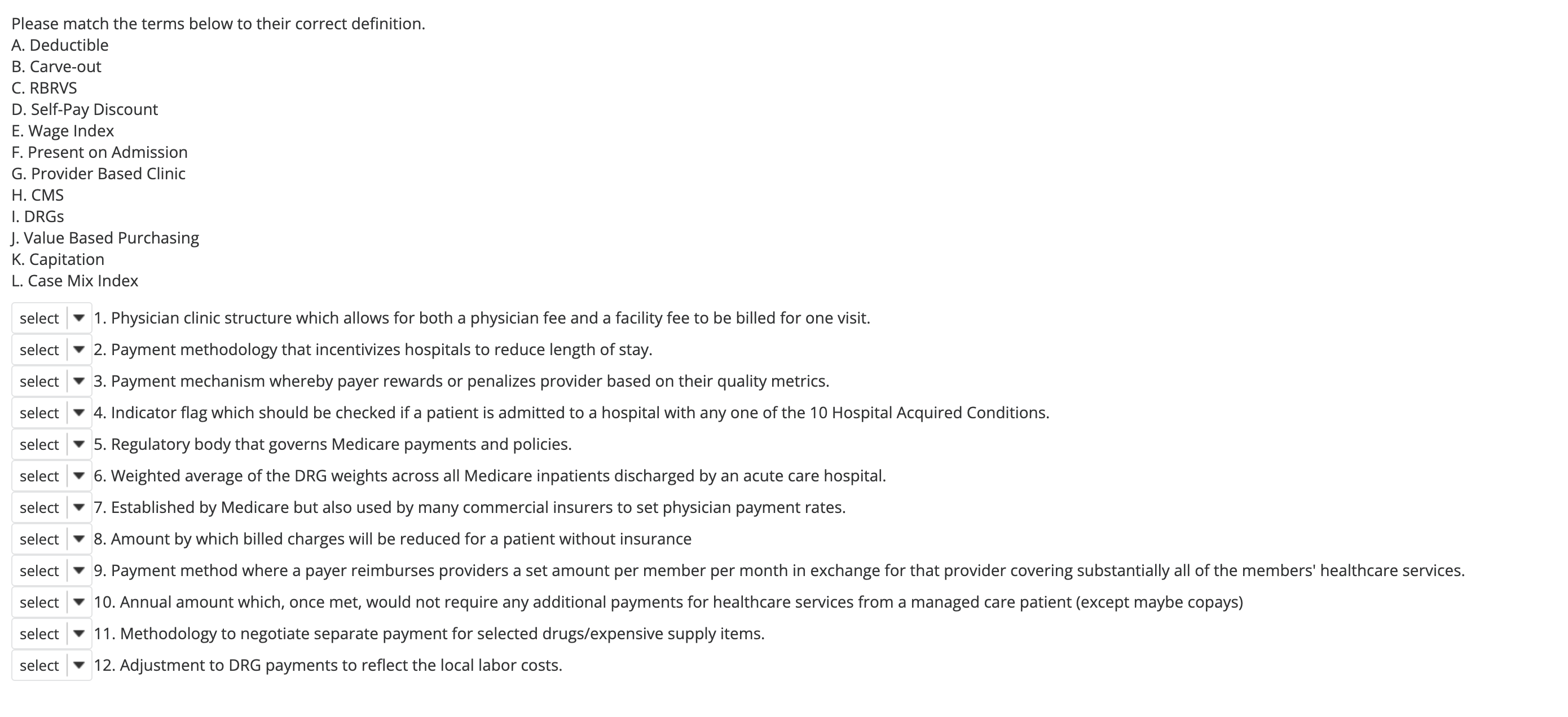  Please match the terms below to their correct definition. A. Deductible