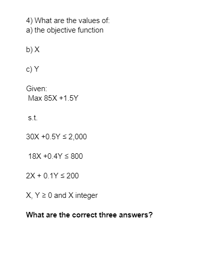  4) What are the values of a) the objective function b)