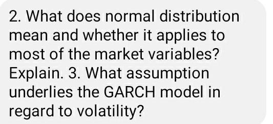  2. What does normal distribution mean and whether it applies to