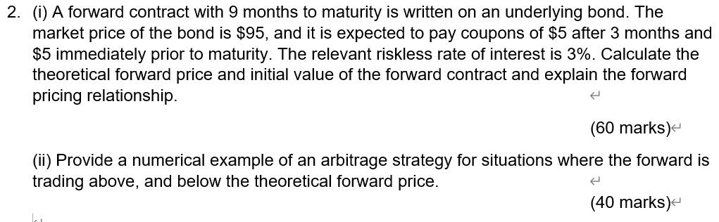  2. (i) A forward contract with 9 months to maturity is