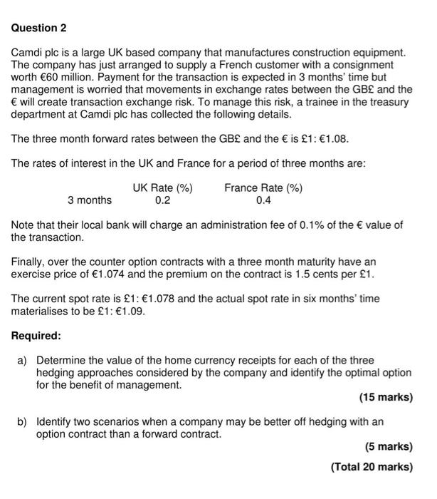  0.4 Question 2 Camdi plc is a large UK based company