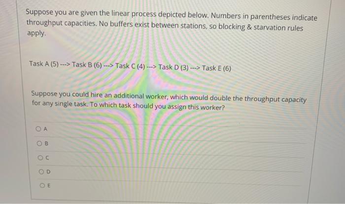  Suppose you are given the linear process depicted below. Numbers in