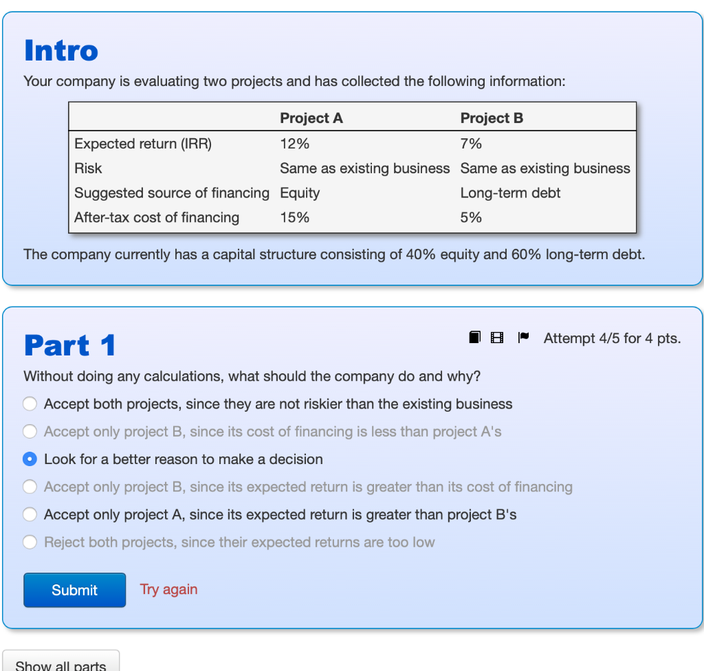  Intro Your company is evaluating two projects and has collected the