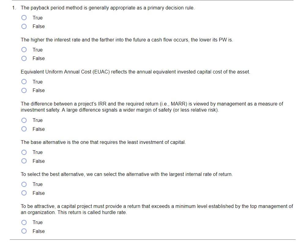 The payback period method is generally appropriate as a primary decision