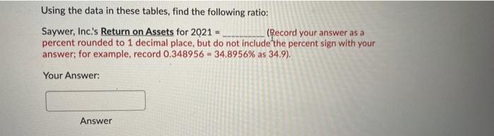 the data in these tables, find the following ratio: Saywer, Inc.'s Current