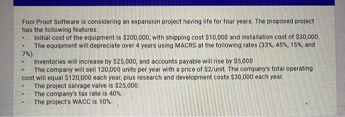  Fool Proof Software is considering an expansion project having life for