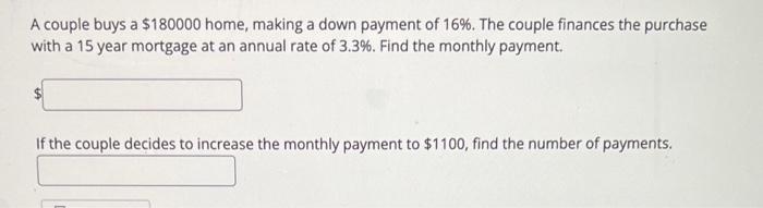  A couple buys a $180000 home, making a down payment of