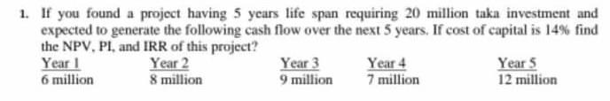 Please answer 1. If you found a project having 5 years
