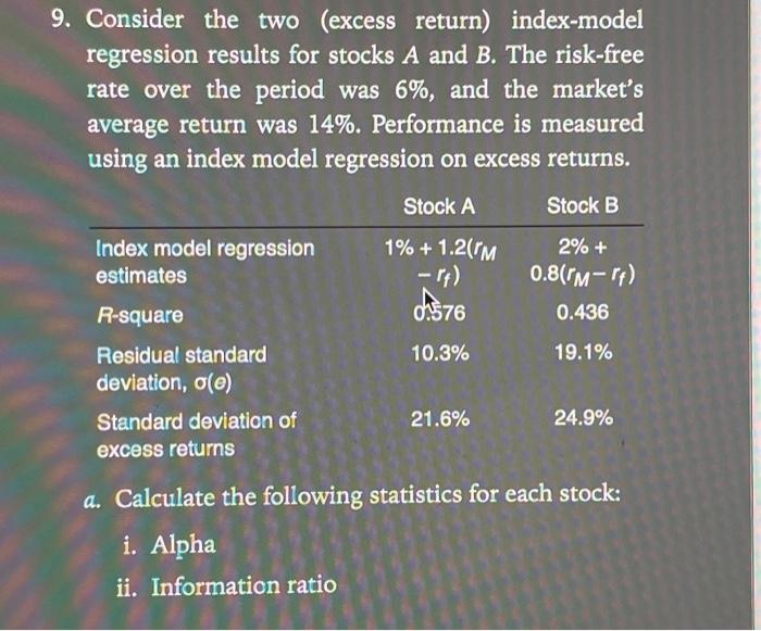  9. Consider the two (excess return) index-model regression results for stocks