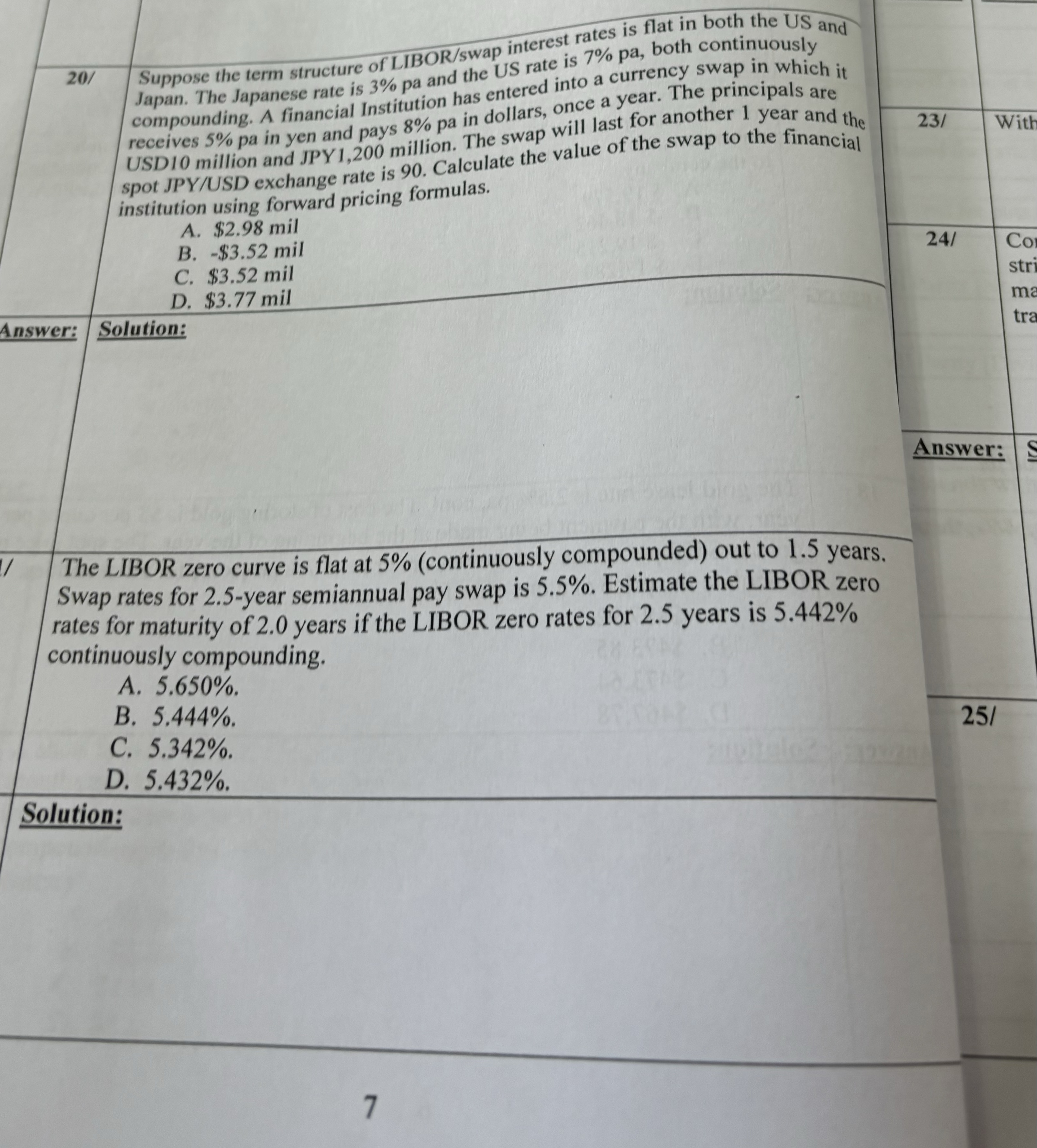  ( LIBOR2? swap interest rates is flat in both the US
