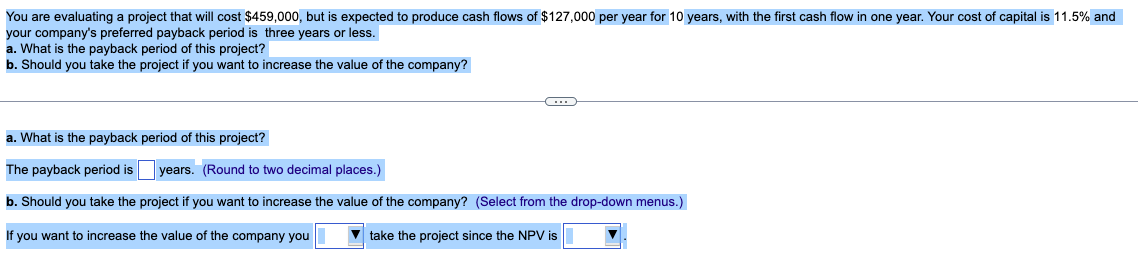Answer the four questions . You are evaluating a project that will