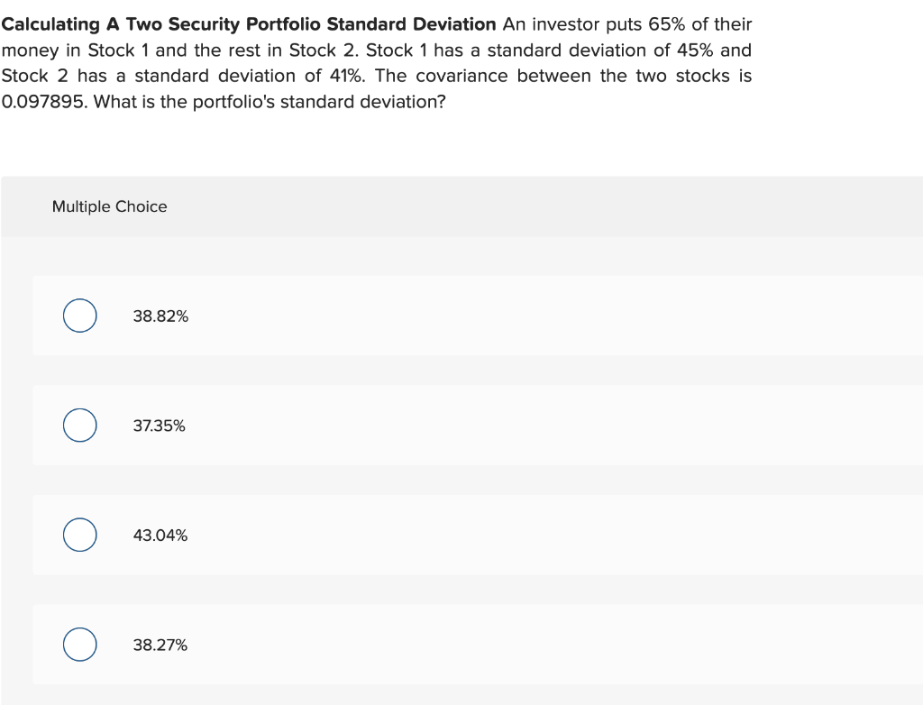 Calculating A Two Security Portfolio Standard Deviation An investor puts 65%