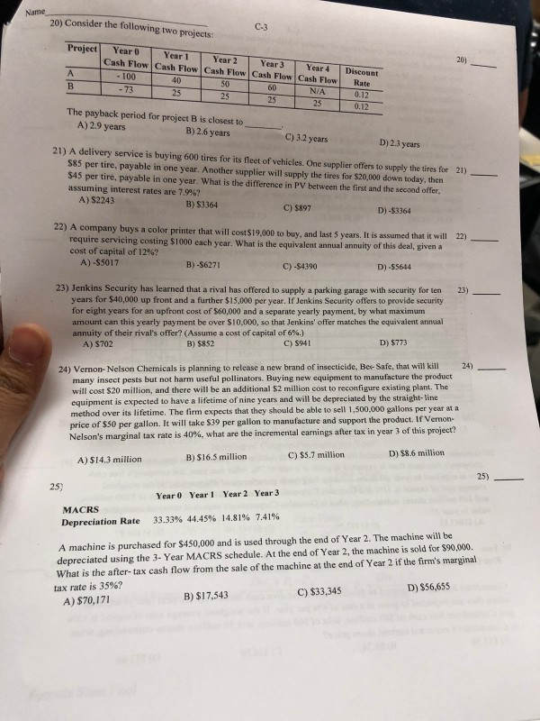  20) Consider the following two projects: C-3 Project Year YearYear2 Year