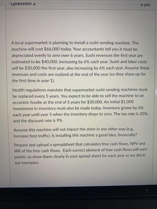 please help :-) answer in Excel format Question 2 8 pts A