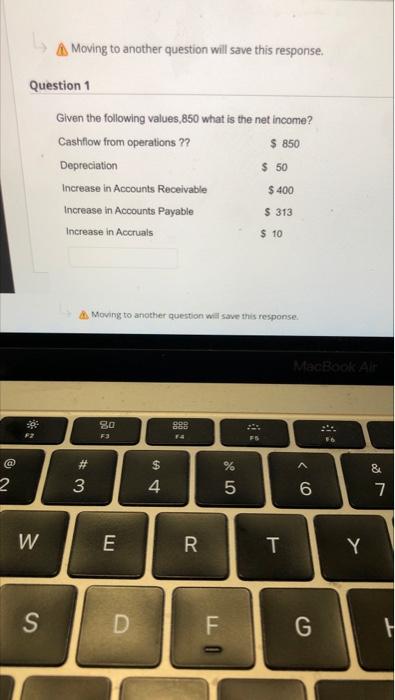  Moving to another question will save this response. Question 1 Given